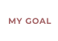 MY GOAL